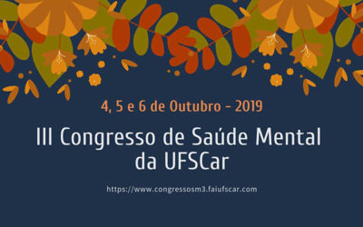 III Congresso de Saúde Mental da UFSCAR: A importância da Interdisciplinaridade frente aos desafios atuais